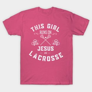 Lacrosse Player This Girl Runs on Jesus an Lacrosse T-Shirt